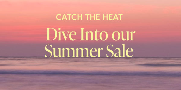 Dive into our summer sale.