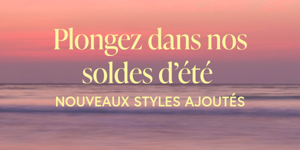 Plongez dans nos soldes d’été. 