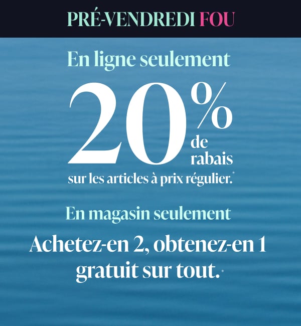 20% de rabais en ligne + Achetez-en 2, obtenez-en 1 gratuit en boutique