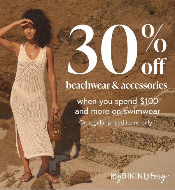30% off beachwear & accessories when you spend $100 and more on swimwear