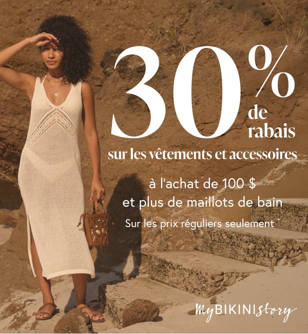 30% de rabais sur les v&ecirc;tements et accessoires &agrave; l'achat de 100 $ et plus de maillots de bain