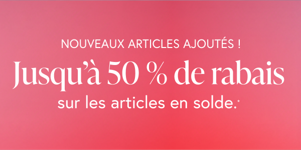 Jusqu'à 50% de rabais sur les articles en solde