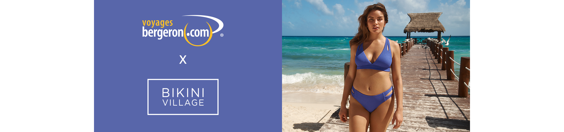 Voyages Bergeron x Bikini Village