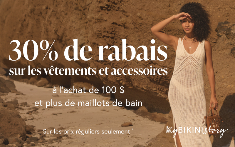 30% de rabais sur les vêtements et accessoires à l'achat de 100 $ et plus de maillots de bain