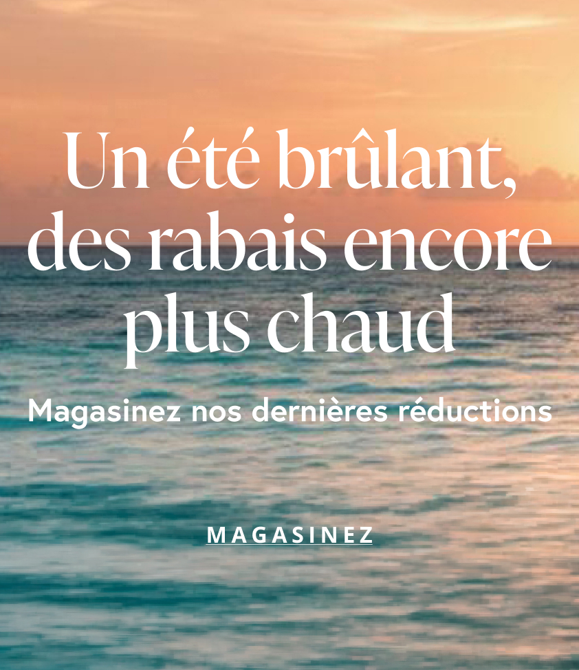 Un été bûlant, des rabais encore plus chaud